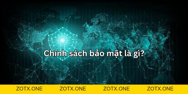 Những chính sách bảo mật quan trọng mà hội viên cần tuân thủ