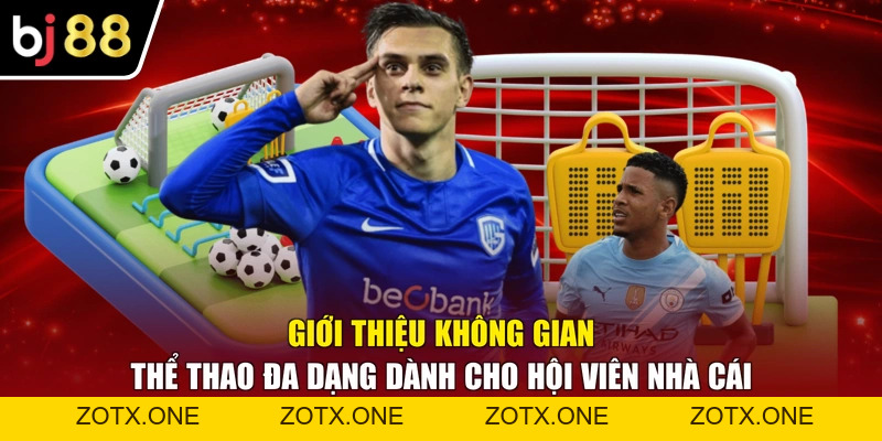Thể Thao BJ88 - Mở Lối Đam Mê, Chinh Phục Mọi Kèo Cược