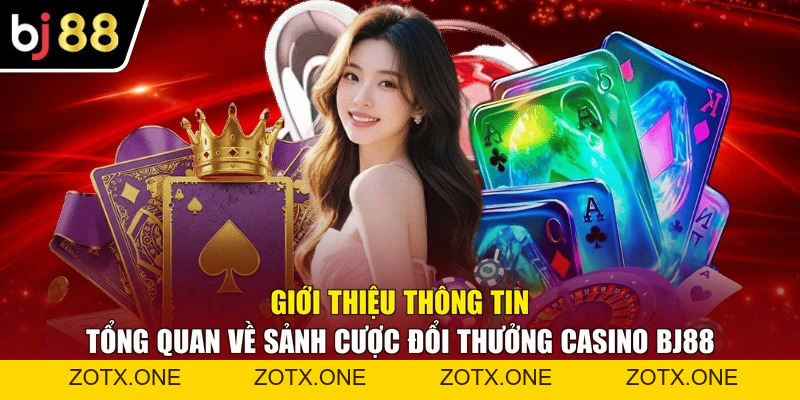Casino BJ88 - Sảnh Bài Đỉnh Cao, Trải Nghiệm Cuốn Hút