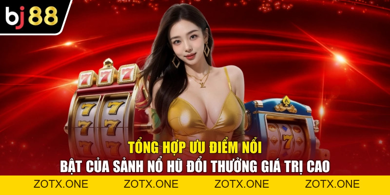 Nổ Hũ BJ88 - Trải Nghiệm Kho Slot Game Đa Dạng Chủ Đề