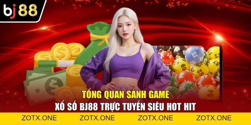 Xổ Số BJ88 - Thế Giới Cá Cược Lô Đề Hấp Dẫn Hiện Nay